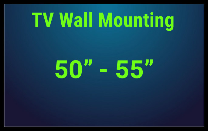 TVinstallguy.com TV Wall Mounting 50-55